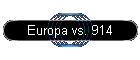 Europa vs. 914